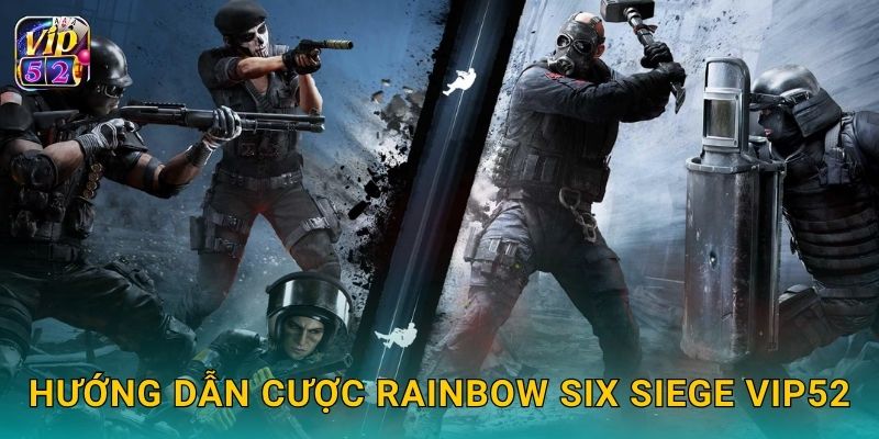 Rainbow Six Siege – Thử thách chiến thuật phòng thủ tại Vip52 3 Hướng dẫn cược Rainbow Six Siege Vip52