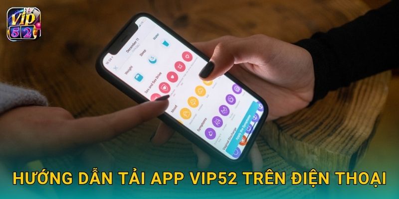 Hướng dẫn tải app Vip52 trên điện thoại