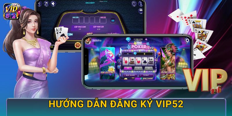 Hướng Dẫn Đăng Ký Vip52